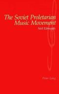 The Soviet Proletarian Music Movement di Neil Edmunds edito da Lang, Peter