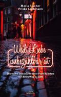 Weil Liebe unbezahlbar ist di Priska Lachmann, Maria Fischer edito da Gerth Medien GmbH