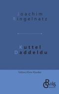Kuttel Daddeldu di Joachim Ringelnatz edito da Gröls Verlag