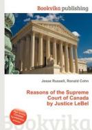 Reasons Of The Supreme Court Of Canada By Justice Lebel edito da Book On Demand Ltd.