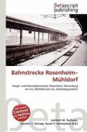 Bahnstrecke Rosenheim-M Hldorf edito da Betascript Publishing