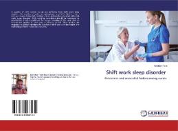 Shift work sleep disorder di Kalkidan Haile edito da LAP Lambert Academic Publishing