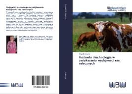Hodowla i technologia w zwiekszaniu wydajnosci ras mlecznych di Olga Solovyova edito da Wydawnictwo Bezkresy Wiedzy