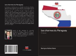 Les charmes du Paraguay di Benigno Núñez Novo edito da Editions Notre Savoir