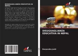 DISUGUAGLIANZA EDUCATIVA IN NEPAL di Joshi Deependra Joshi edito da KS OmniScriptum Publishing