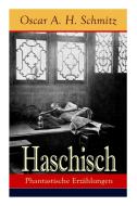 Haschisch di Oscar a H Schmitz edito da E-artnow