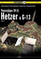 Panzerjager 38 (t) Hetzer & G13 di Hubert Michalski edito da Kagero Oficyna Wydawnicza