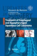 Treatment of Esophageal and Hypopharingeal Squamous Cell Carcinoma edito da Springer Milan