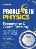 Problems In Physics Electrostatics & Current Electricity JEE Mains & Advanced di Pradeep Beniwal edito da Arihant Publication India Limited