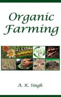 Organic Farming di A. K. Singh edito da NIPA
