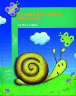 La Casa del Caracol (the Snail's House): Poesia Coral di Luz Maria Chapela edito da Santillana USA Publishing Company