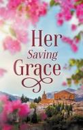 Her Saving Grace di Lorana Hoopes edito da Lorana Hoopes