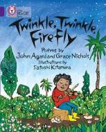 Twinkle, Twinkle, Firefly di John Agard, Grace Nicholls, Satoshi Kitamura edito da HarperCollins Publishers