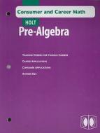 Holt Pre-Algebra Consumer and Career Math edito da Holt McDougal