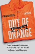 Out of Orange di Cleary Wolters edito da HarperCollins Publishers Inc