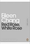 Red Rose, White Rose di Eileen Chang edito da Penguin Books Ltd