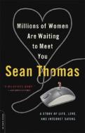 Millions Of Women Are Waiting To Meet You di Sean Thomas edito da The Perseus Books Group