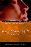 John Stuart Mill di Michael B. Mathias, Daniel Kolak, John Stuart Mill edito da Pearson Education (us)