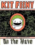 Kit Feeny: On the Move di Michael Townsend edito da Alfred A. Knopf Books for Young Readers