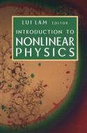 Introduction to Nonlinear Physics di Lui Lam edito da Springer New York
