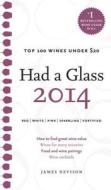 Had a Glass: Top 100 Wines Under $20 di James Nevison edito da Appetite by Random House
