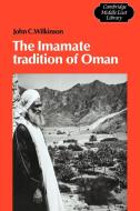 The Imamate Tradition of Oman di John Craven Wilkinson edito da Cambridge University Press