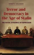 Terror and Democracy in the Age of Stalin di Wendy Z. Goldman edito da Cambridge University Press