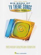 Big Book of TV Theme Songs di Hal Leonard Publishing Corporation edito da Hal Leonard Publishing Corporation