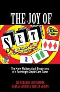 The Joy of Set: The Many Mathematical Dimensions of a Seemingly Simple Card Game di Liz McMahon, Gary Gordon, Hannah Gordon edito da PRINCETON UNIV PR