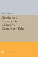 Gender and Romance in Chaucer's Canterbury Tales di Susan Crane edito da Princeton University Press
