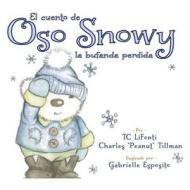 El Cuento de Oso Snowy La Bufanda Perdida di Tc Lifonti, Charles Peanut Tillman edito da Tc\Lifonti
