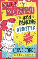 Milly McCarthy And The Irish Dancing Disaster di Leona Forde edito da Gill