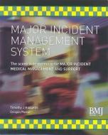 Major Incident Management System (MIMS) di Timothy J. Hodges, Crispin Porter edito da BMJ Publishing Group