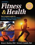 Fitness And Health di Brian J. Sharkey, Steven E. Gaskill edito da Human Kinetics Publishers