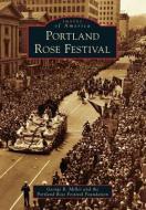 Portland Rose Festival di George R. Miller, The Portland Rose Festival Foundation edito da ARCADIA PUB (SC)