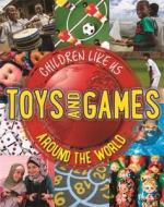 Children Like Us: Toys and Games Around the World di Moira Butterfield edito da Hachette Children's Group