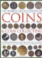 The The Definitive Illustrated Reference To The World's Greatest Coins And A Professional Guide To Building A Spectacular Collection, Featuring Over 3 di #Mackay,  James A. edito da Anness Publishing