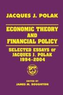 Economic Theory and Financial Policy di Jacques J. Polak, James M. Boughton edito da Taylor & Francis Ltd