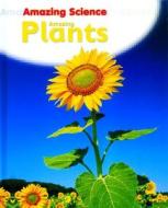 Amazing Plants di Sally Hewitt edito da Crabtree Publishing Company