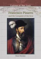 Mountjoy, S:  Francisco Pizarro and the Conquest of the Inca di Shane Mountjoy edito da Chelsea House Publishers