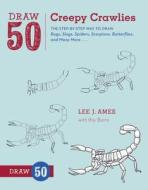 Draw 50 Creepy Crawlies di Lee J. Ames, Ray Burns edito da Watson-Guptill Publications