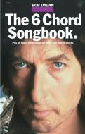 Bob Dylan - The 6 Chord Songbook di Bob Dylan, Rick Cardinali edito da MUSIC SALES CORP