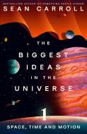 The Biggest Ideas in the Universe 1 di Sean Carroll edito da Oneworld Publications