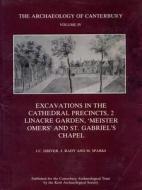 Excavations In The Cathedral Precincts, 2 Linacre Garden, \'meister Omers\' And St. Gabriel\'s Chapel di J.C. Driver, etc. edito da Kent Archaeological Society