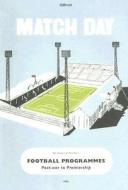 Match Day Football Programmes: Post-War to Premiership di Bob Stanley, Paul Kelly edito da FUEL PUB