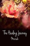 The Healing Journey: Book III di Sue Kidd Shipe Ph. D. edito da R R BOWKER LLC