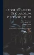 Diogenis Laertii De Clarorum Philosophorum: Vitis, Dogmatibus Et Apophthegmatibus Libri Decem di Carel Gabriel Cobet, Diogenes Laertius, Anton Westermann edito da LEGARE STREET PR