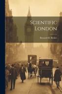 Scientific London di Bernard H. Becker edito da LEGARE STREET PR