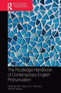The Routledge Handbook Of Contemporary English Pronunciation edito da Taylor & Francis Ltd