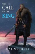 The Call of the King: The Bear King Book 1 di Cal Neubert edito da LIGHTNING SOURCE INC